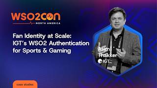 Fan Identity at Scale: IGT’s WSO2 Authentication for Sports & Gaming