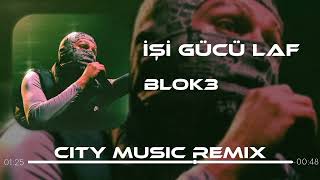 BLOK3 - İŞİ GÜCÜ LAF ( City Music Remix ) IŞIKLARI KAPAT VE GÖZLERİNİ AÇ Resimi