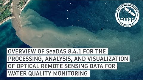 NASA ARSET: Overview of SeaDAS 8.4.1 for the Processing, Analysis & Visualization of Optical Data