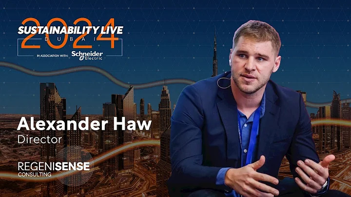 Regenisense's Alexander Haw on Sustainable Supply Chains at Sustainability LIVE Dubai 2024