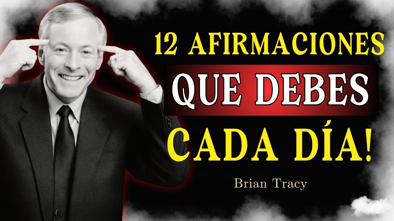 12 Afirmaciones Claves Diarias Para Cambiar Tu Vida 🧠🔥 | Bryan Tracy ...