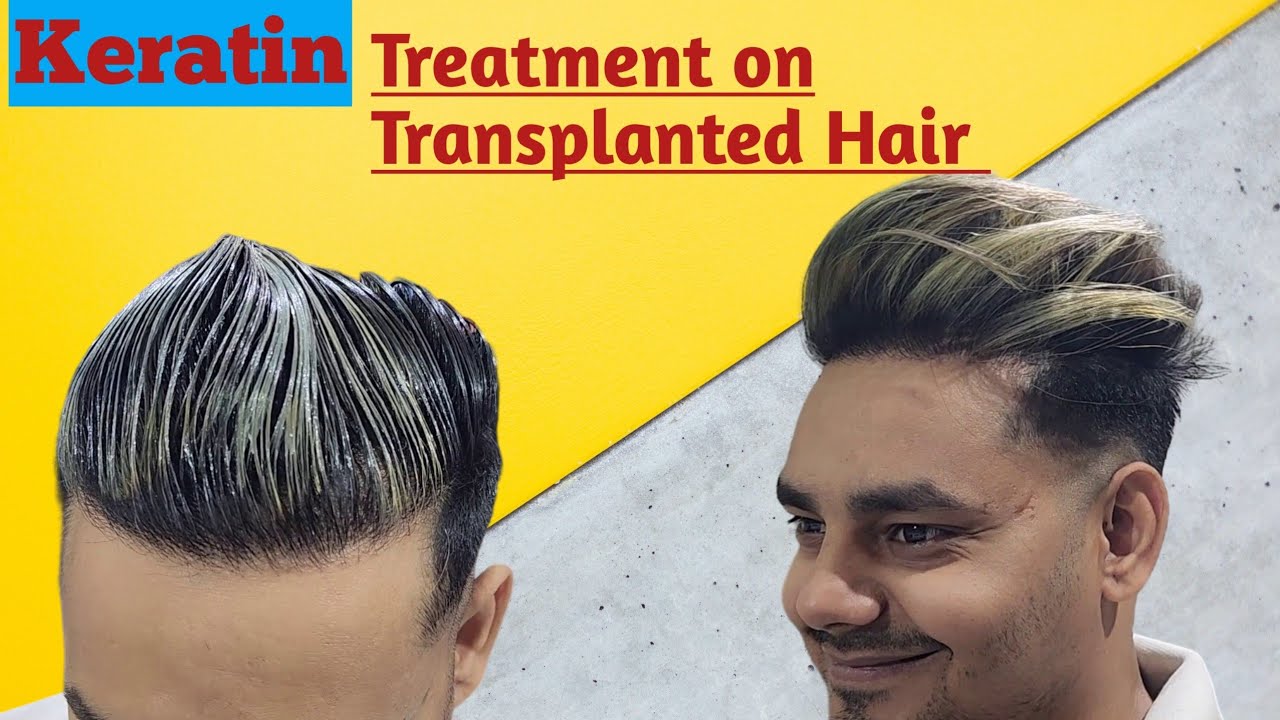 Keratin Treatment on the Transplanted Hair Kya hair fall hoga
