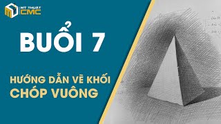 Buổi 7: Hướng dẫn vẽ khối CHÓP VUÔNG | Võ Tấn Thanh | CMC