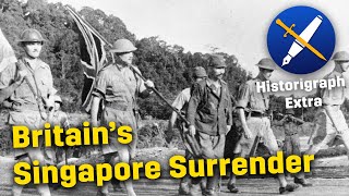 How 80,000 British Troops Surrendered at Singapore