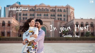 In Your Heart | Sunishka & Anuj Wedding Film | Emirates Palace, Abu Dhabi