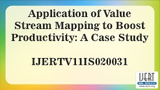 Application of Value Stream Mapping to Boost Productivity: A Case Study