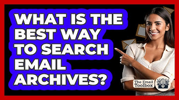 What Is The Best Way To Search Email Archives?