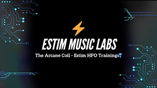 The Arcane Coil - Estim HFO Training