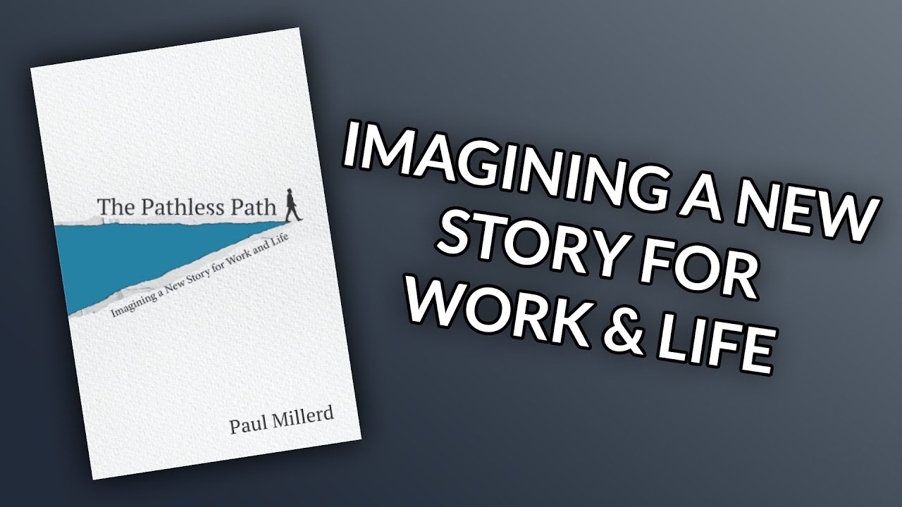 169: The Pathless Path by Paul Millerd