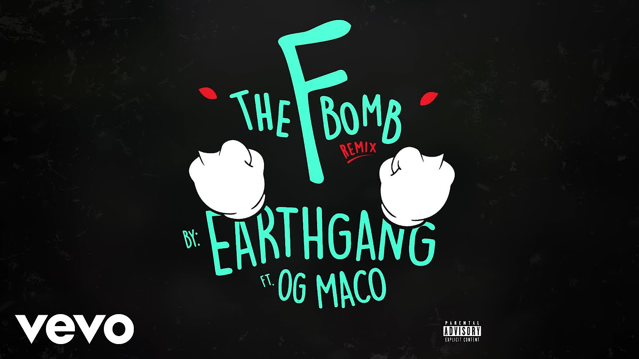 EARTHGANG   The F Bomb Remix ft OG Maco