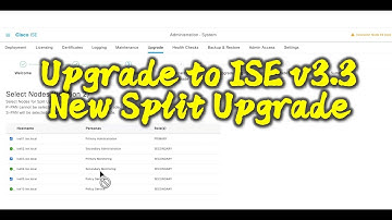 Upgrade to ISE v3 3 New Split Upgrade