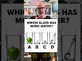 Which glass has more water? #brainteaser