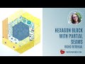 Hexagon with partial seams quilt block - video tutorial