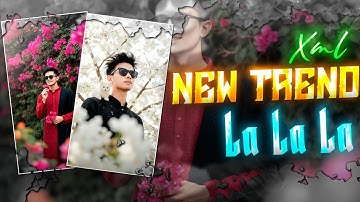 La La La Trend 🥵 | New Trend By ‎@rexxy_777 🔥| #xml #preset