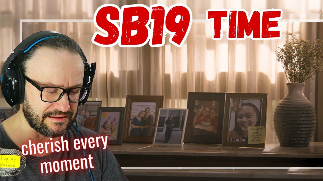 cherish every moment with loved ones!!! SB19 'TIME' Music Video reaction