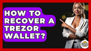 How To Recover A Trezor Wallet? - CryptoBasics360.com