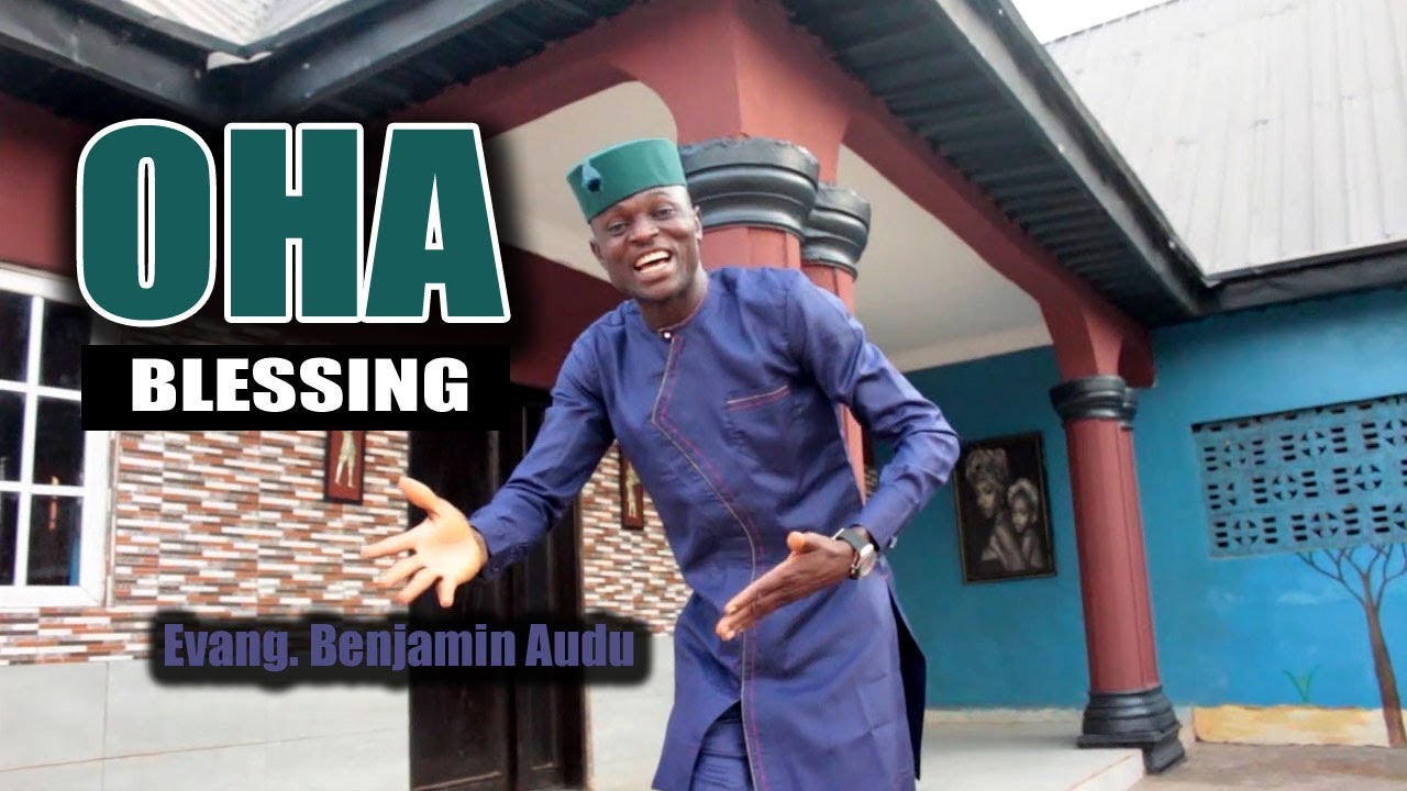 OHA Blessing By Evang Benjamin Audu Powered By Blessed Obeka TV