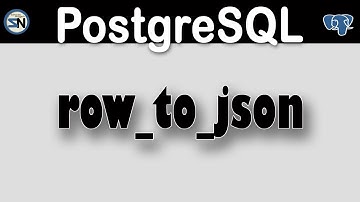 PostgreSQL -  learn the row_to_json function.