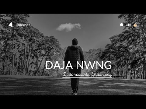 Daja Nwng Lyrics Video Song  Bodo Romantic Song  Bodo Song  Old Bodo Song  Bodo Music  Lyrics