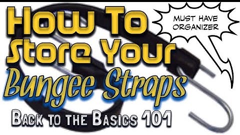 How to store your bungee straps