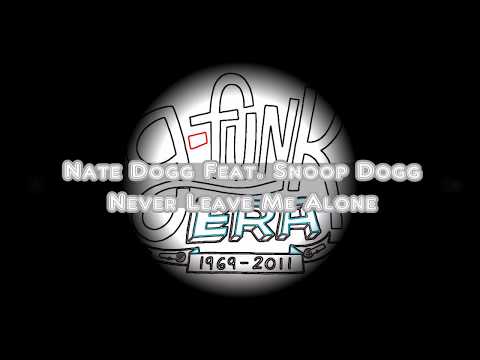 Never Leave Me Alone - NATE DOGG FEAT. SNOOP DOGG (HQ)