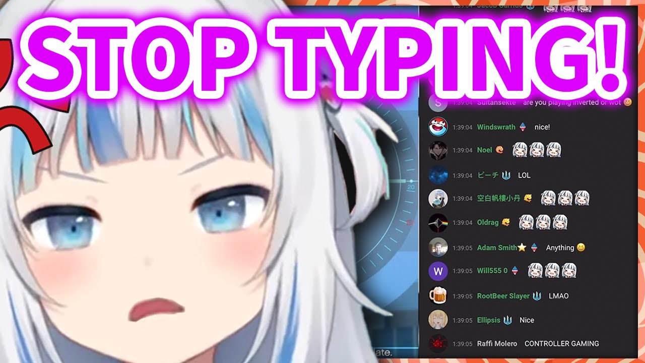 SHUT UP CHAT! Stop Typing!!! 【Gawr Gura / HololiveEN】