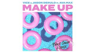 Vice & Jason Derulo - Make Up Ft. Ava Max (Black Caviar Remix) [Official Audio]