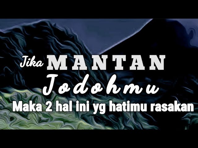 Jika MANTAN JODOHMU, maka Hatimu pasti merasakan 2 hal ini class=