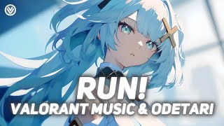 RUN!  - VALORANT Music & Odetari (Nightcore)