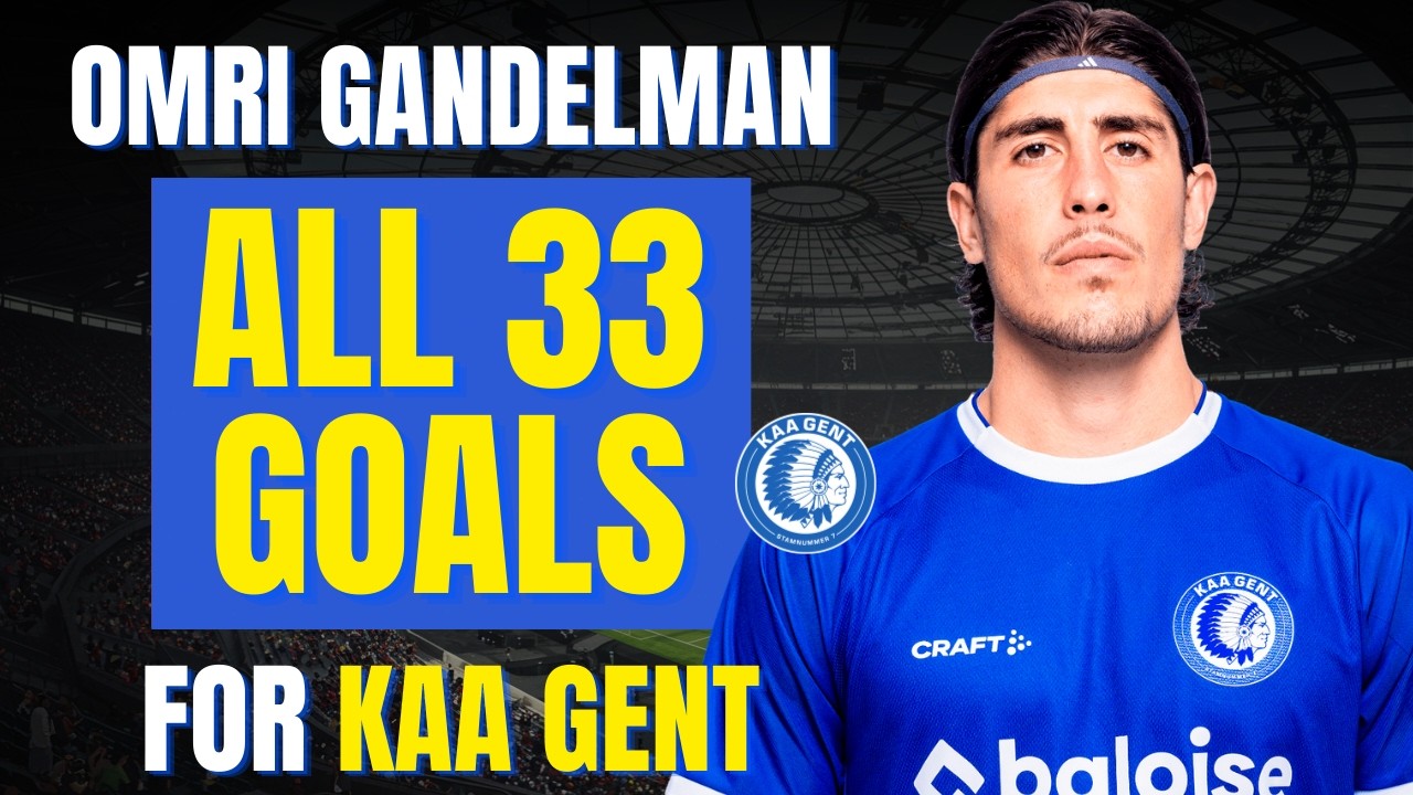 Omri Gandelman - ALL 33 GOALS FOR KAA GENT | Skills & Highlights
