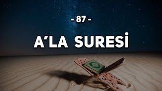 87 - A'la Suresi - Kur'an'ı Kerim A'la Suresi Dinle