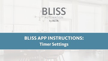 BLISS™ App Instructions: Timer Settings