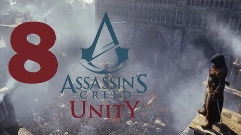 Assassin’s Creed Unity Playthrough Part 8 PS4 HD