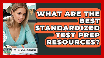What Are The Best Standardized Test Prep Resources? - College Admissions Insider