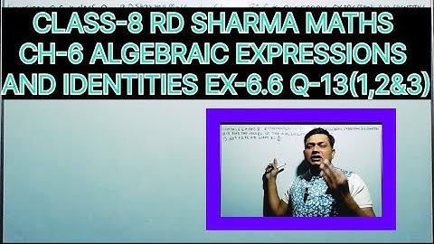 CLASS-8 RD SHARMA MATHS, CHAPTER-6 ALGEBRAIC EXPRESSIONS AND IDENTITIES, EXERCISE-6.6 QUES-13(1,2&3)