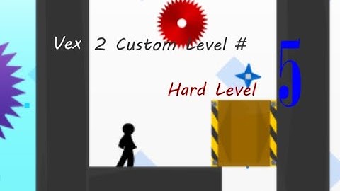 Vex 2 - Custom Level #5 - Hard Level 5