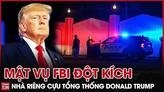 Toàn Cảnh Mật Vụ FBI đột kích nhà riêng cựu Tổng Thống Hoa Kỳ Donald Trump | Trạm Tin QPVN
