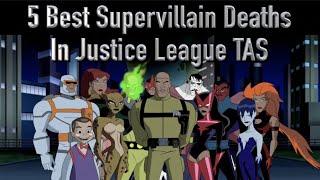 5 Best Supervillain Deaths In Justice League TAS