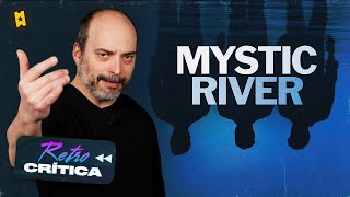 Retro-crítica 'Mystic River'