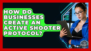How Do Businesses Create An Active Shooter Protocol? - SecurityFirstCorp.com