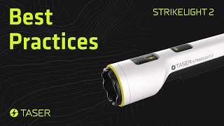 TASER StrikeLight 2 | Best Practices