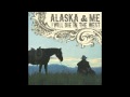 Alaska & Me - The Rainy Day Song