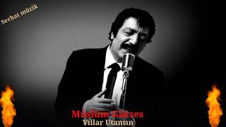 Müslüm Gürses & Yıllar Utansın