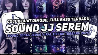 Download Lagu DJ SOUND JJ SEREM V3 FULL BASS GACOR KANE COCOK BUAT KAMAR MENGKANE VIRAL TIKTOK TERBARU 2025🎧 MP3