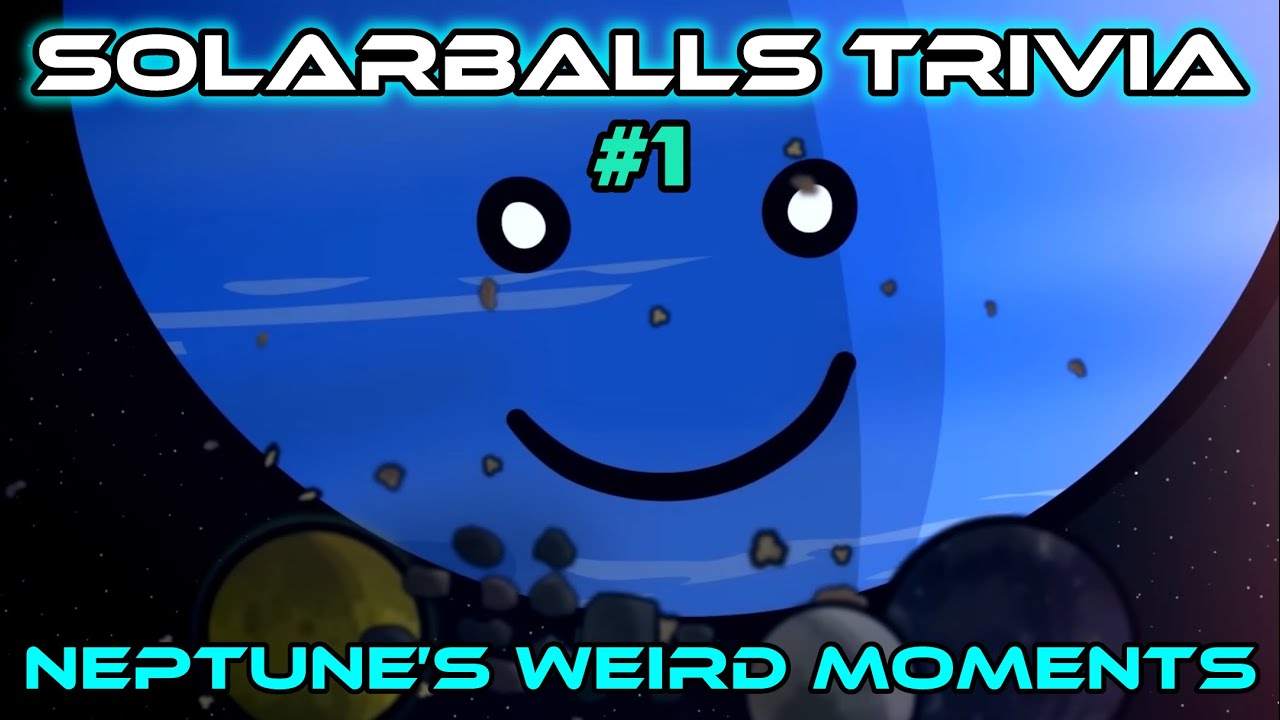SolarBalls Trivia #1 - Neptune’s weird moments