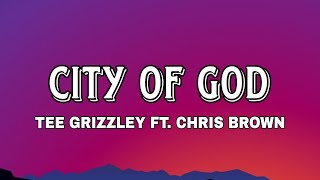 Tee Grizzley - City Of God ( Lyrics ) Ft. Chris Brown