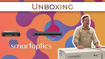 Boosting Capacity & Reliability | Unboxing Smartoptics