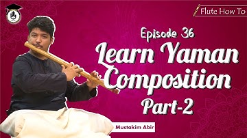 Episode 36: Yaman composition part-2 ||Learn Playing Bansuri In a Short & Simple Way|Bansuri Gurukul