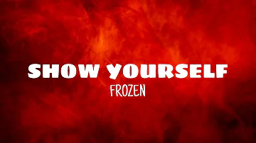 Show yourself - Frozen (lyrics)