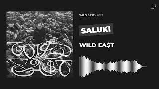 SALUKI - WILD EA$T